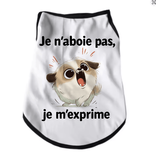 Atelier du Fourmilier  tee-shirt T-shirt humoristique pour petit chien « Je n’aboie pas, je m’exprime »